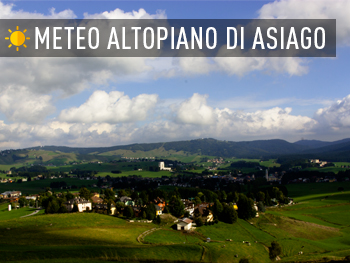 Il meteo aggiornato sull'Altopiano di Asiago Il meteo aggiornato sull'Altopiano di Asiago