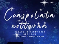 Ciaspolata notturna a Campolongo con cena in rifugio sabato 18 marzo 2023