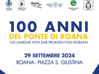 Celebrazioni per il CENTENARIO DEL PONTE DI ROANA - domenica 29 settembre 2024