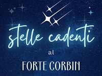 Stelle cadenti al Forte Corbin, visita guidata e cena - Giovedì 10 agosto 2023