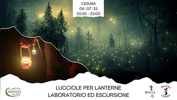 Lucciole per lanterne laboratorio ed escursione sull'Altopiano di Asiago