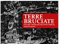 "Terre bruciate" fotografie e testimonianze sulla Grande Guerra - Roana, giovedì 7 agosto 2025