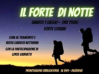 "IL FORTE DI NOTTE" visita guidata con cena al Forte Corbin - 1 luglio 2023