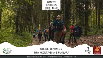 Escursione guidata Storie di viaggi tra montagna e pianura a Canove