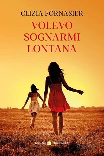 Volevo sognarmi lontana di Clizia Fornasier