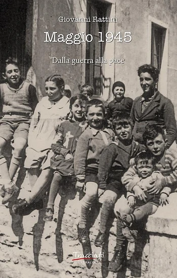 Maggio 1945 di Giovanni Rattini