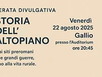 Serata divulgativa "Storia dell’Altopiano" - Gallio, venerdì 22 agosto 2025