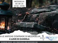 ESCURSIONE GUIDATA "Tra le antiche contrade di Mezzaselva a lume di candela" - lunedì 4 agosto 2025 
