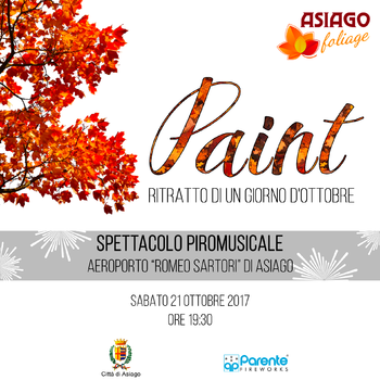 Paint - Spettacolo piromusicale per Asiago Foliage - 21 ottobre 2017
