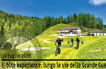 E-BIKE EXPERIENCE :lungo le vie della Grande Guerra, 19 luglio 2020