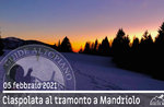 CIASPOLATA GUIDATA AL TRAMONTO A MANDRIOLO, 5 febbraio 2021 SERA