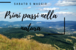 I primi passi nella Natura: escursione per famiglie- Sabato 12 Maggio 2018