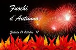 Fuochi d'autunno- Sabato 21 Ottobre 2017