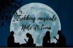Trekking musicale Note di Luna Piena - Sabato 28 Luglio 2018