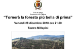 "Tornerà la foresta, più bella di prima" - Serata per il ripristino dei boschi e parchi sull'Altopiano - Asiago, 28 dicembre 2018