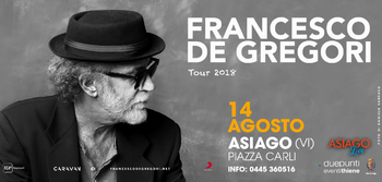 De Gregori ad Asiago - 14 agosto 2018 De Gregori ad Asiago - 14 agosto 2018