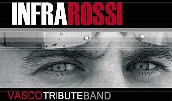 Infrarossi tribute band Vasco Rossi e Ligabue Infrarossi tribute band Vasco Rossi e Ligabue