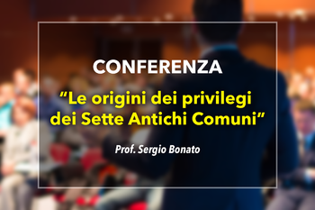 Conferenza le origini privilegi sette comuni