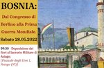 Conferenza "BOSNIA: DAL CONGRESSO DI BERLINO ALLA PRIMA GUERRA MONDIALE" al MECF di Foza - 28 maggio 2022
