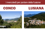 "LUSIANA-CONCO: TOWARD the FUSION"-information evening Laverda to Lusiana-26 September 2018