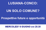 "LUSIANA-CONCO: ONE common?"-information evening with Nicola Finco at Conco-6 June 2018