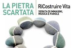 "La pietra scartata - ricostruire la vita", serata di immagini, musica e parole