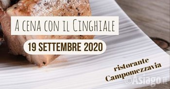 Cena cinghiale Ristorante Campomezzavia - 19 settembre 2020
