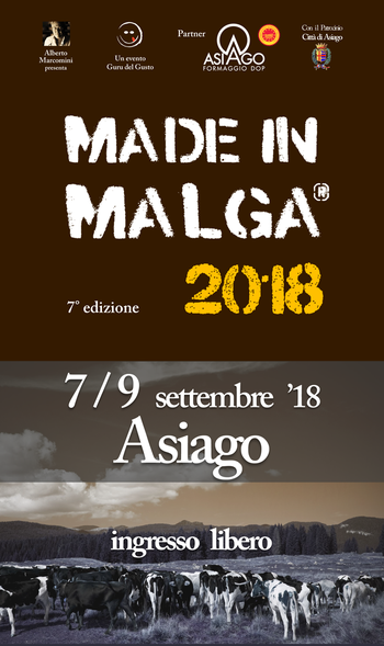 MADE IN MALGA 2018-national event dedicated to mountain cheeses-Asiago, 7-9 September 2018