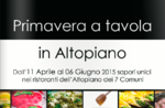 Primavera a Tavola in Altopiano, sapori unici dei ristoranti, 11 apr-6 giu 2015