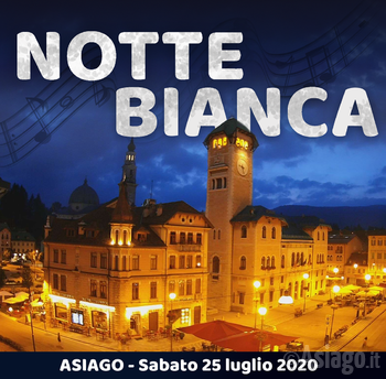 ASIAGO WHITE NIGHT - Samstag, 25. Juli 2020