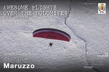 Incontro con l'autore Stefano Maruzzo durante la mostra fotografica Awesome Flights Over The Dolomites - tra le Dolomiti e l'Altopiano di Asiago Incontro con l'autore Stefano Maruzzo durante la mostra fotografica Awesome Flights Over The Dolomites - tra le Dolomiti e l'Altopiano di Asiago
