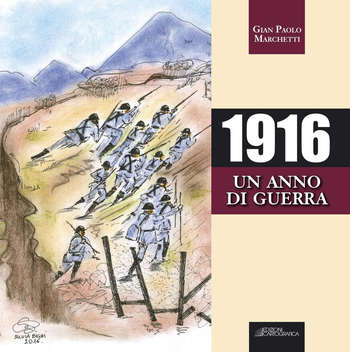 1916 un anno di guerra di Marchetti 1916 un anno di guerra di Marchetti