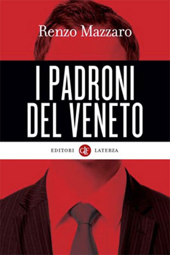 Renzo Mazzaro "I padroni del Veneto" Gallio