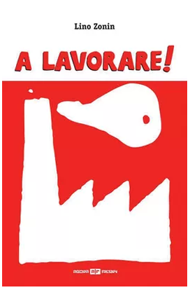 A lavorare! di Lino Zonin