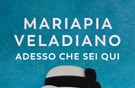 MARIAPIA VELADIANO presents the book "NOW THAT YOU ARE HERE" in Asiago - 30 July 2021