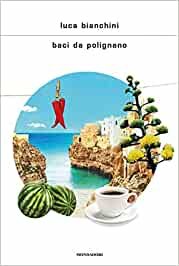 Baci da Polignano di Luca Bianchini