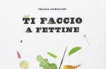 "Ti faccio a fettine" incontro con Chiara Armellini ad Asiago - venerdì 29 luglio 2022