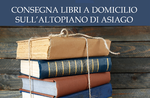 Servizio CONSEGNA LIBRI A DOMICILIO sull'Altopiano di Asiago per emergenza Coronavirus Covid19