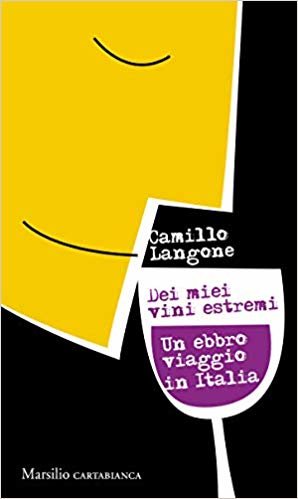 Dei miei vini estremi - Camillo Langone