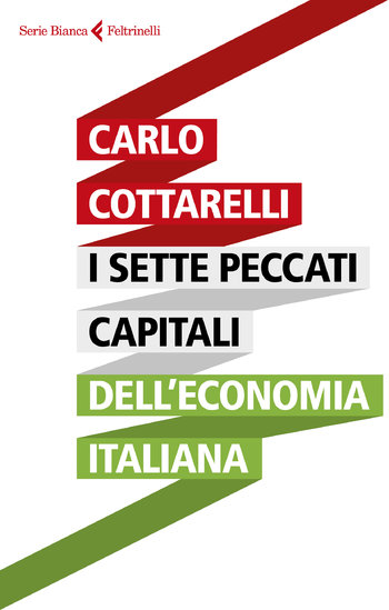 I sette peccati capitali dell'economia italiana di Cottarelli