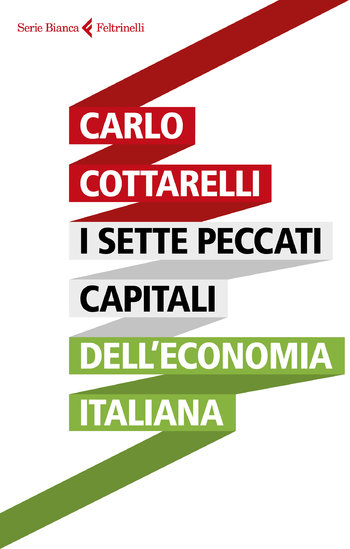 I sette peccati capitali dell'economia italiana di Cottarelli I sette peccati capitali dell'economia italiana di Cottarelli