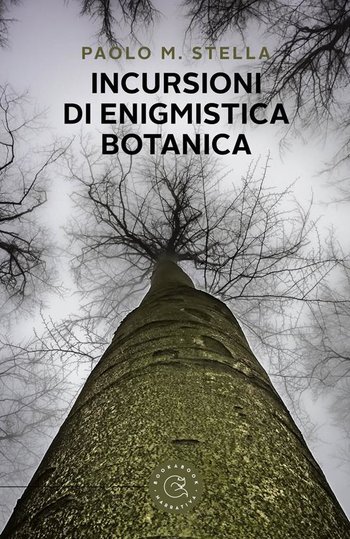 Incursioni di enigmistica botanica Paolo Stella Incontri sotto l'albero Asiago 2021