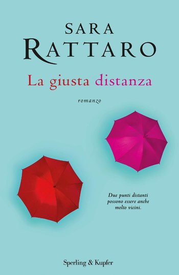 La giusta distanza romanzo di Sara Rattaro