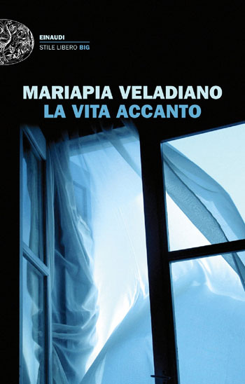 Mariapia Veladiano  “La vita accanto” 
