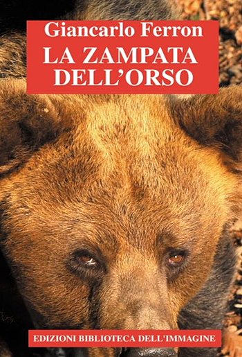 La zampata dell orso Giancarlo Ferron
