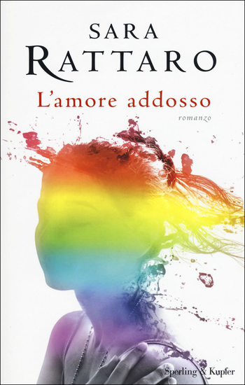 L'amore addosso di Sara Rattaro