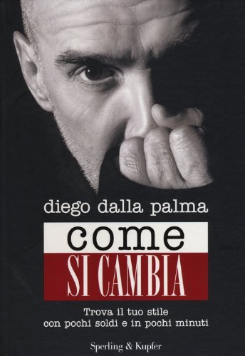 Libro Come si cambia di Diego Dalla Palma