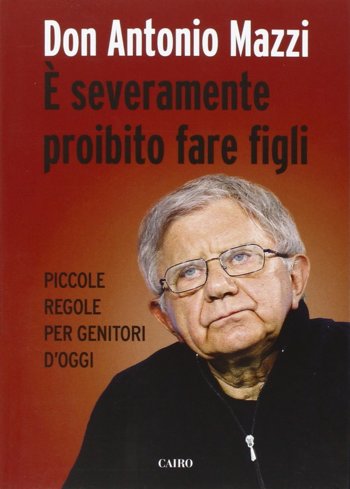 Libro È severamente proibito fare figli di Don Mazzi