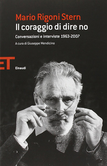 Il coraggio di dire no - Conversazioni e interviste 1963-2007 di Mario Rigoni Stern