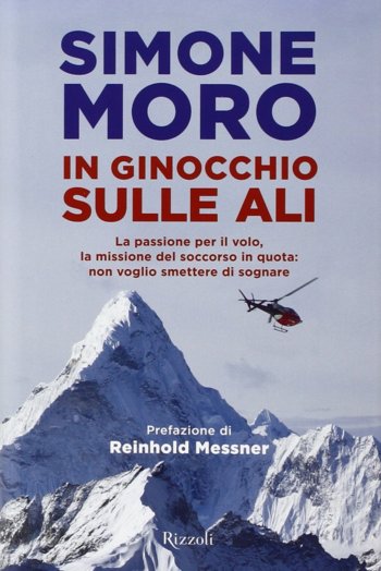 Libro In ginocchio sulle ali di Simone Moro Libro In ginocchio sulle ali di Simone Moro